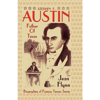 Stephen F. Austin - by  Jean Flynn (Paperback)