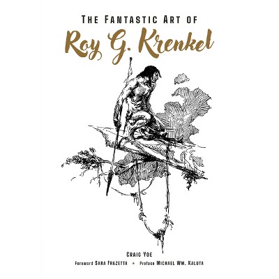 The Fantastic Art of Roy G. Krenkel - by  Craig Yoe (Hardcover)