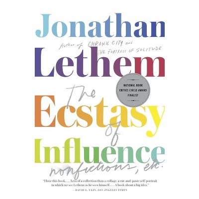 The Ecstasy of Influence - (Vintage Contemporaries) by  Jonathan Lethem (Paperback)
