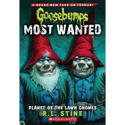Planet of the Lawn Gnomes (Goosebumps Most Wanted #1) - by  R L Stine (Paperback)