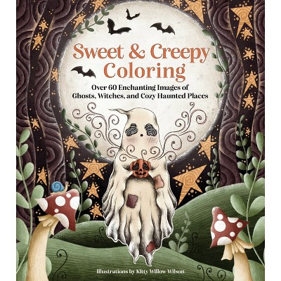 Sweet & Creepy Coloring - by  Kitty Willow Wilson (Paperback)