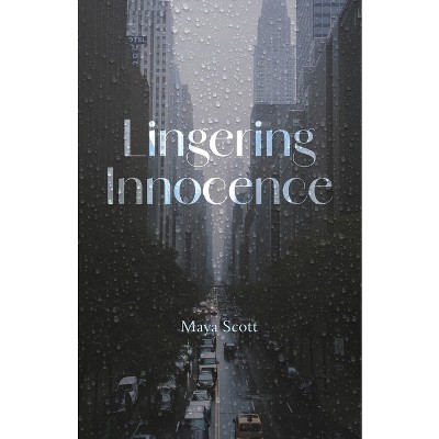 Lingering Innocence - by  Maya Scott (Paperback)