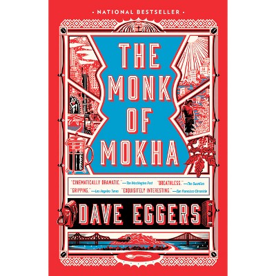 The Monk of Mokha - by  Dave Eggers (Paperback)