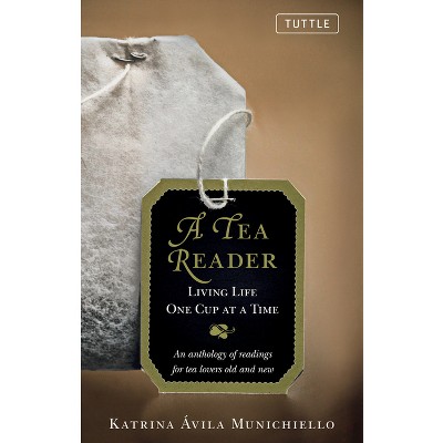 A Tea Reader - by  Katrina Avila Munichiello (Hardcover)