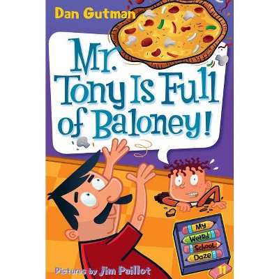 Mr. Tony Is Full of Baloney! - (My Weird School Daze) by  Dan Gutman (Paperback)