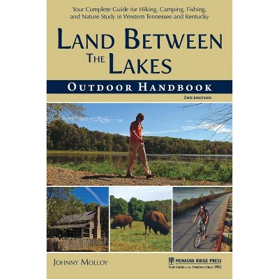 Land Between the Lakes Outdoor Handbook - 2nd Edition by  Johnny Molloy (Hardcover)