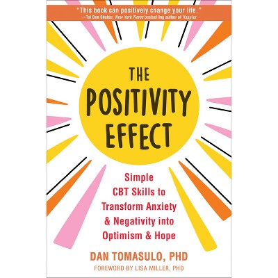 The Positivity Effect - by  Dan Tomasulo (Paperback)