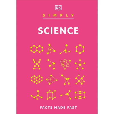 Simply Science - (DK Simply) by  DK (Hardcover)