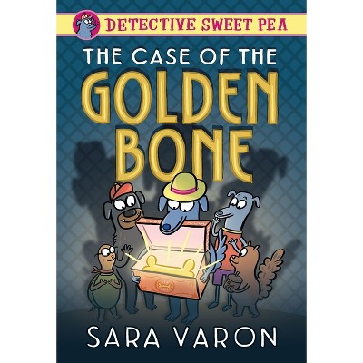 Detective Sweet Pea: The Case of the Golden Bone - by Sara Varon