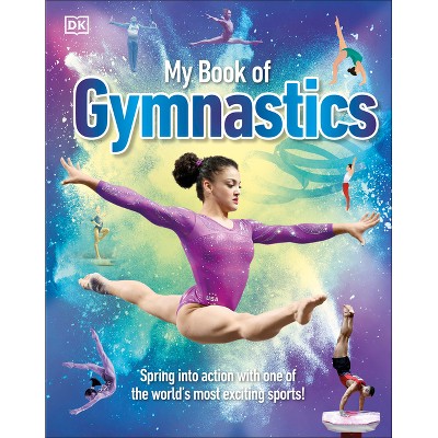 My Book of Gymnastics - (My Book of Sports) by  DK (Hardcover)