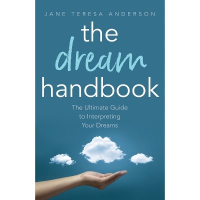 The Dream Handbook - by  Jane Teresa Anderson (Paperback)