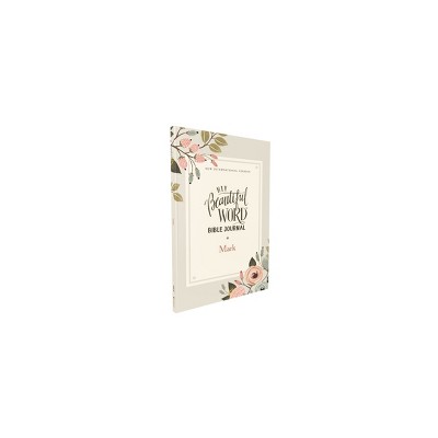Niv, Beautiful Word Bible Journal, Mark, Paperback, Comfort Print - by  Zondervan