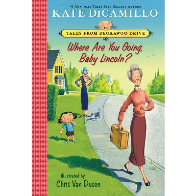 Where Are You Going, Baby Lincoln? (Reprint) (Paperback) (Kate DiCamillo)