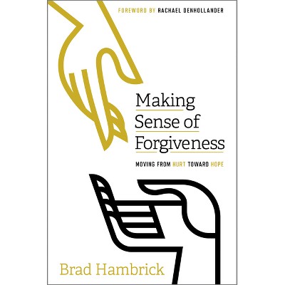 Making Sense of Forgiveness - by  Brad Hambrick (Paperback)
