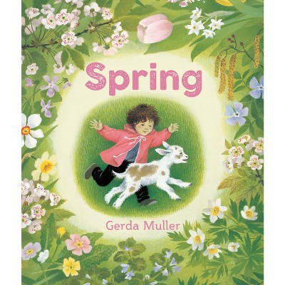 Spring - (Seasons Board Books) 2nd Edition by  Gerda Muller (Board Book)