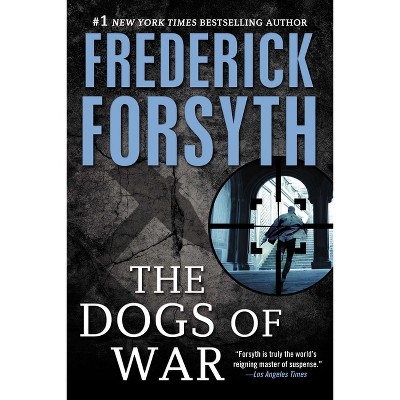 Dogs of War - by  Frederick Forsyth (Paperback)