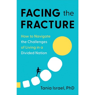 Facing the Fracture - by  Tania Israel (Paperback)
