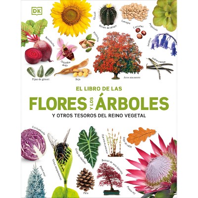 El Libro de Las Flores Y Los Arboles (Our World in Pictures: Trees, Leaves, Flowers & Seeds) - (DK Our World in Pictures) by  DK (Hardcover)