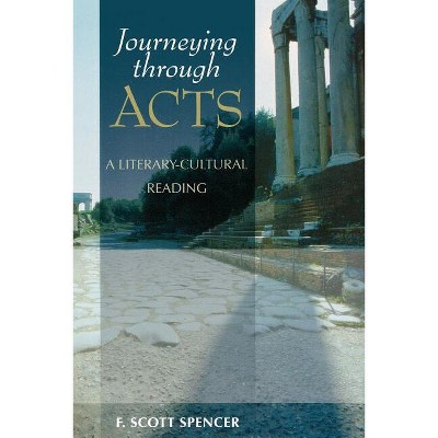 Journeying Through Acts - by  F Scott Spencer (Paperback)