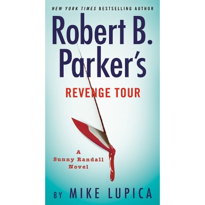 Robert B. Parker's Revenge Tour - (Sunny Randall) by  Mike Lupica (Paperback)