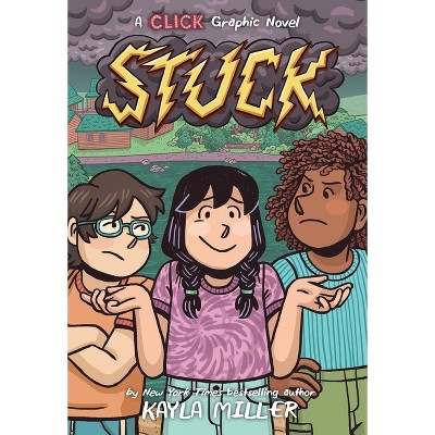 Stuck - (A Click Graphic Novel) by Kayla Miller