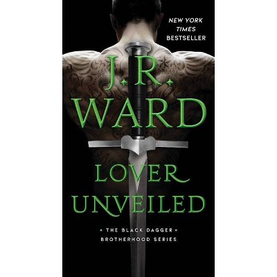 Lover Unveiled - (Black Dagger Brotherhood) by  J R Ward (Paperback)