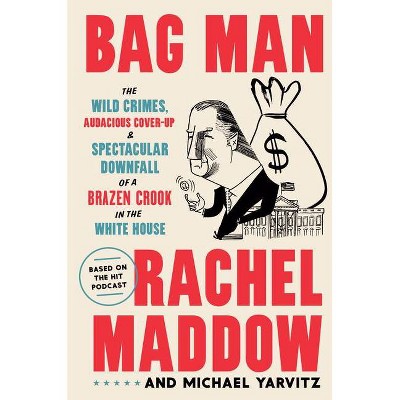 Bag Man - by Rachel Maddow & Michael Yarvitz