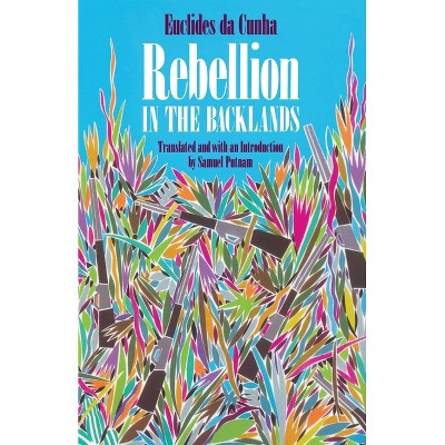 Rebellion in the Backlands - (Phoenix Books) by  Euclides Da Cunha (Paperback)