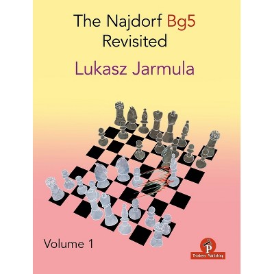 The Najdorf Bg5 Revisited - Volume 1 - by  Jarmula (Paperback)