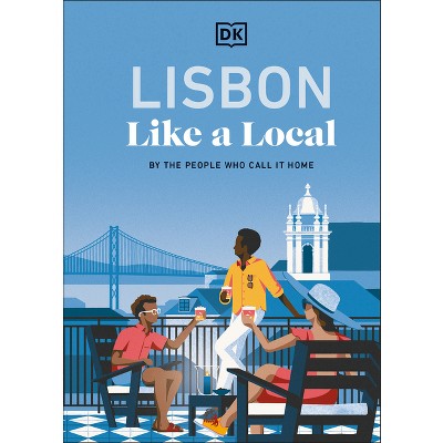 Lisbon Like a Local - (Local Travel Guide) by  Dk Travel (Hardcover)