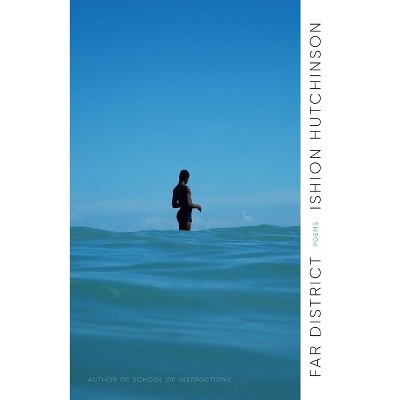 Far District - by  Ishion Hutchinson (Paperback)