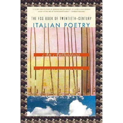FSG Book of Twentieth-Century Italian Poetry - by  Geoffrey Brock (Paperback)