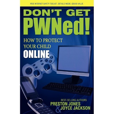 Don't Get PWNed! - by  Preston Jones & Joyce Jackson (Paperback)