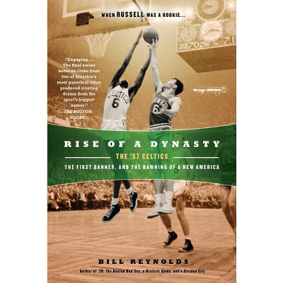 Rise of a Dynasty - by  Bill Reynolds (Paperback)
