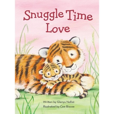 Snuggle Time Love - (A Snuggle Time Padded Board Book) by  Glenys Nellist (Board Book)