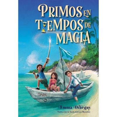 Cousins in the Time of Magic (Spanish Edition) - by Emma Otheguy