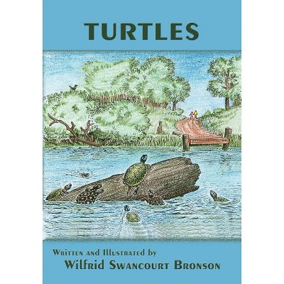 Turtles - (Wilfrid Swancourt Bronson Legacy) by  Wilfrid Swancourt Bronson (Paperback)