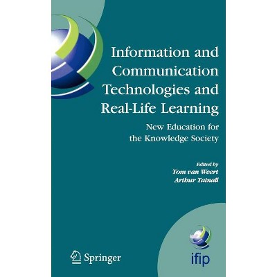 Information and Communication Technologies and Real-Life Learning - (IFIP Advances in Information and Communication Technology) (Hardcover)