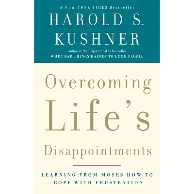 Overcoming Life's Disappointments - by  Harold S Kushner (Paperback)