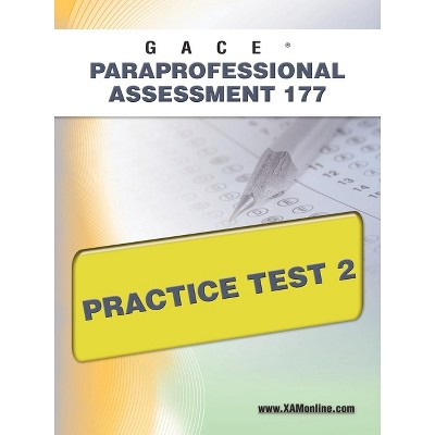 Gace Paraprofessional Assessment 177 Practice Test 2 - by  Sharon A Wynne (Paperback)
