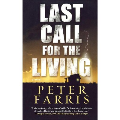 Last Call for the Living - by  Peter Farris (Paperback)