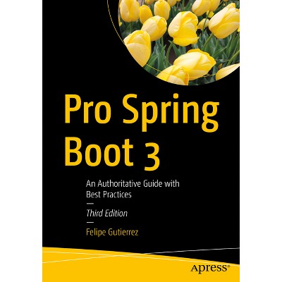 Pro Spring Boot 3 - 3rd Edition by  Felipe Gutierrez (Paperback)