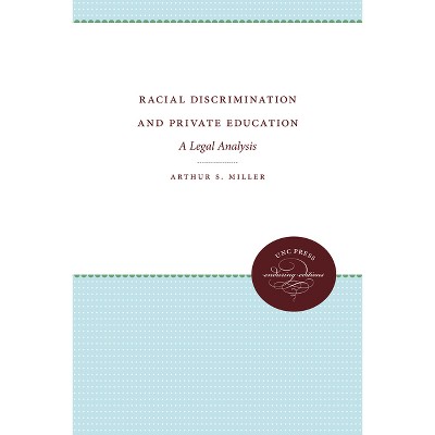 Racial Discrimination and Private Education - by  Arthur S Miller (Paperback)