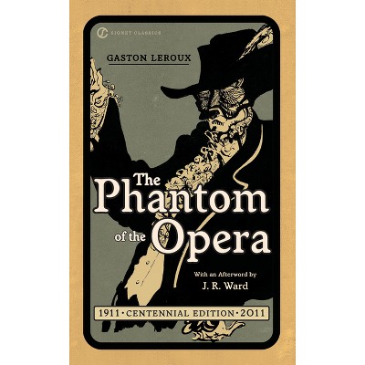 The Phantom of the Opera - (Signet Classics) by  Gaston LeRoux (Paperback)
