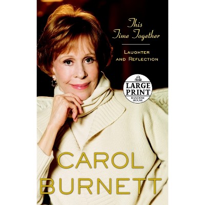 This Time Together - Large Print by  Carol Burnett (Paperback)