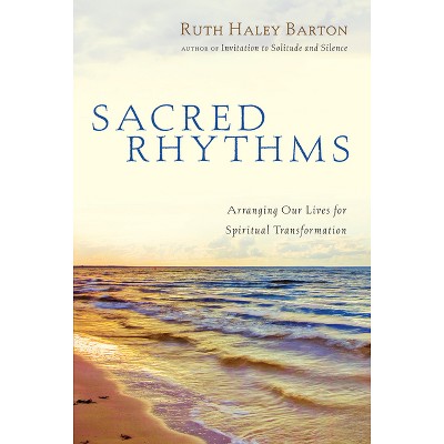 Sacred Rhythms - (Transforming Resources) Annotated by  Ruth Haley Barton (Hardcover)