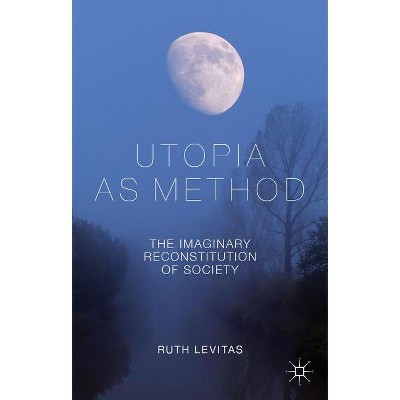 Utopia as Method - by R Levitas