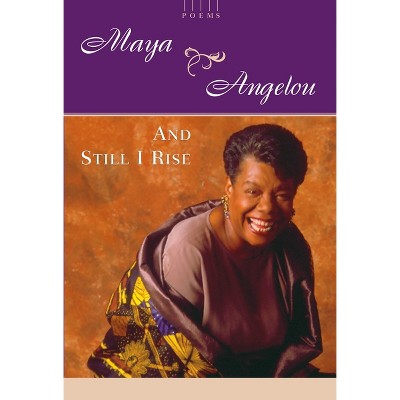 And Still I Rise - by  Maya Angelou (Hardcover)