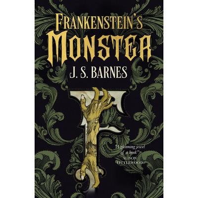 Frankenstein's Monster - by  J S Barnes (Paperback)