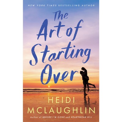 The Art of Starting Over - by  Heidi McLaughlin (Paperback)